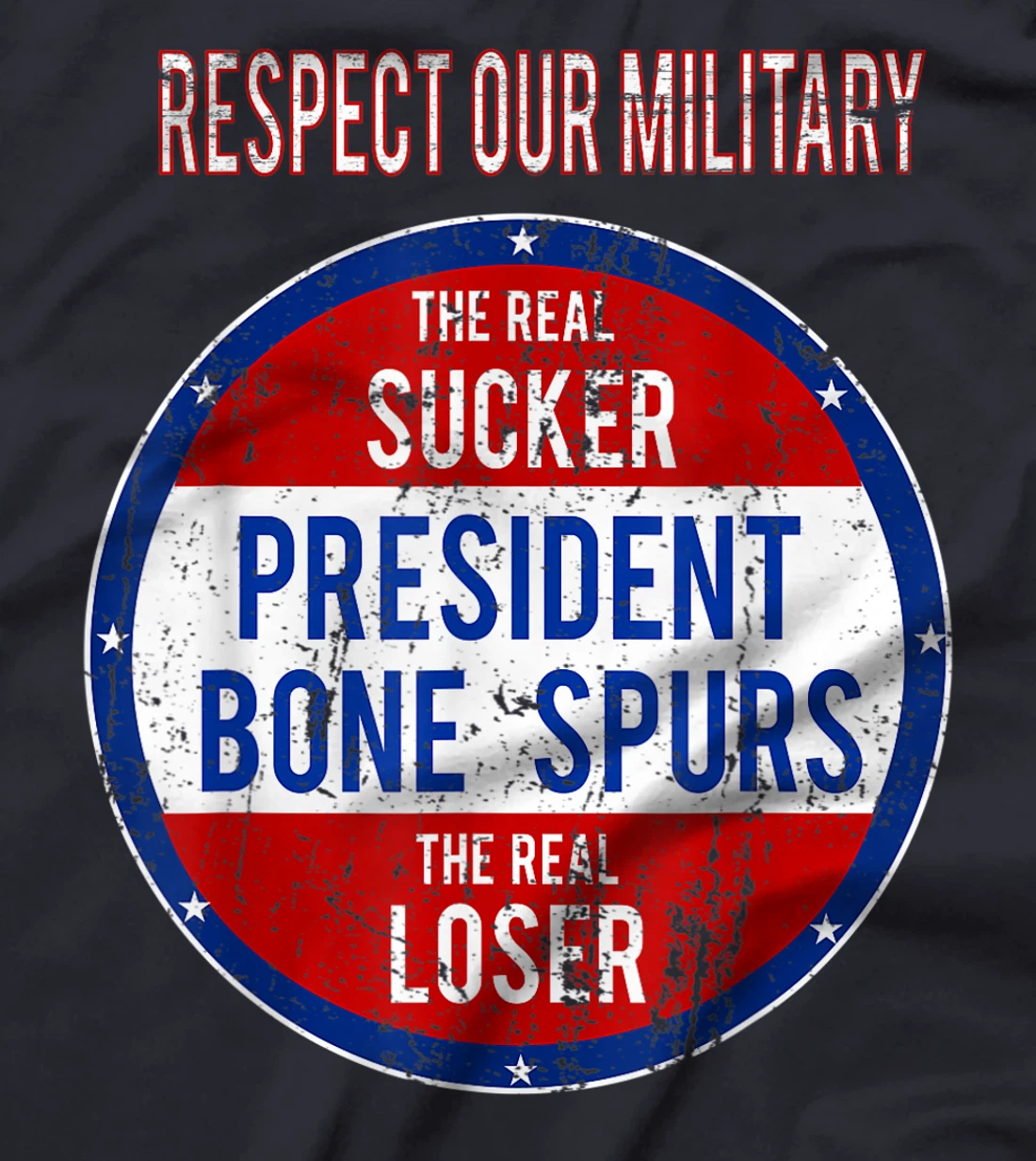 Anti Trump Sucker Loser We Respect Our Military T-Shirt