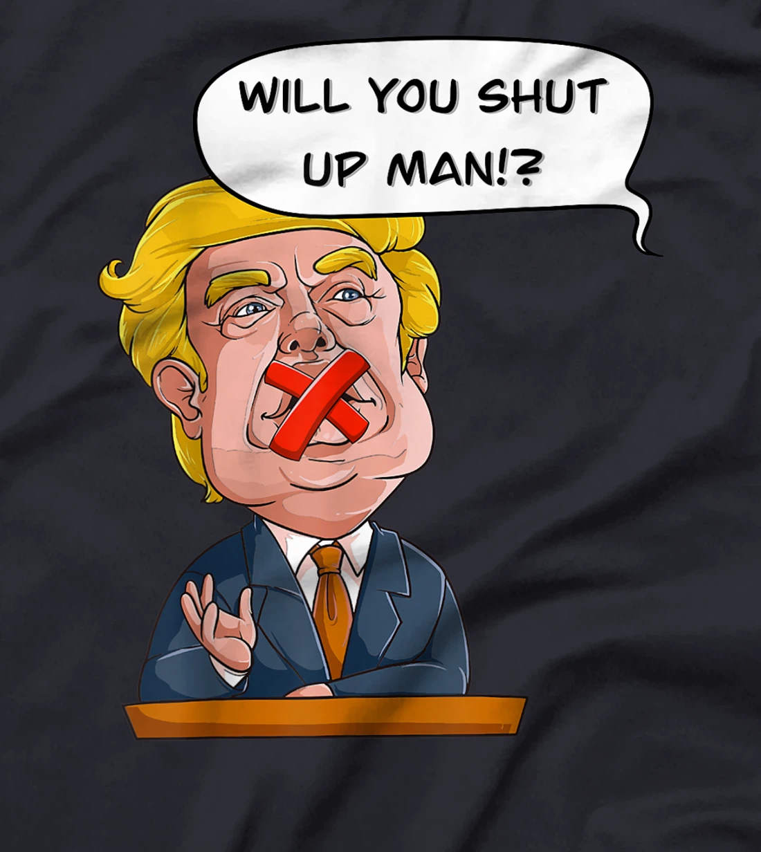 Will you shut up man Trump Biden Debate Comic Interruption T-Shirt