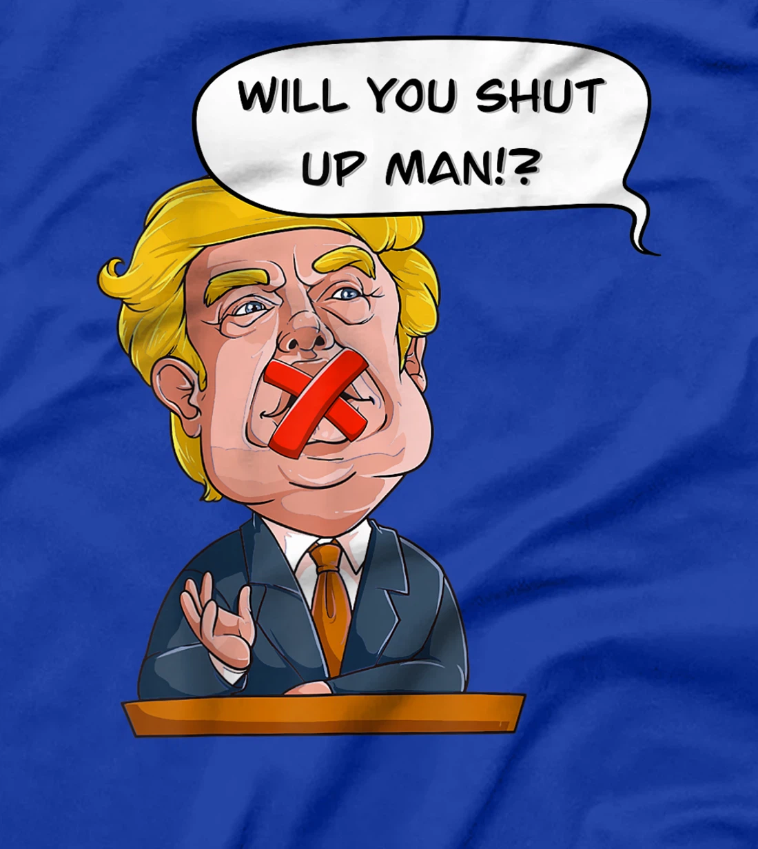 Will you shut up man Trump Biden Debate Comic Interruption T-Shirt