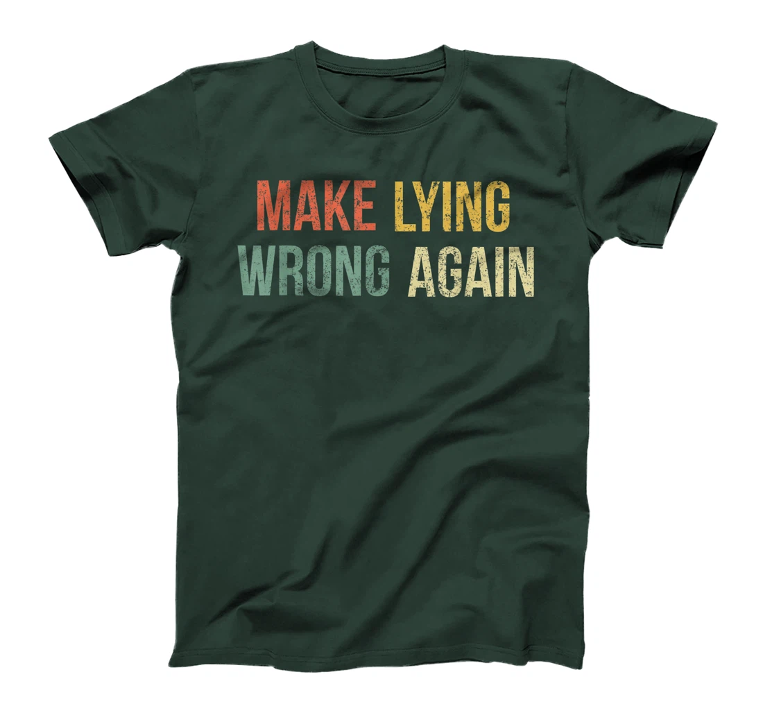 Make Lying Wrong Again Shirt Anti Trump T-Shirt