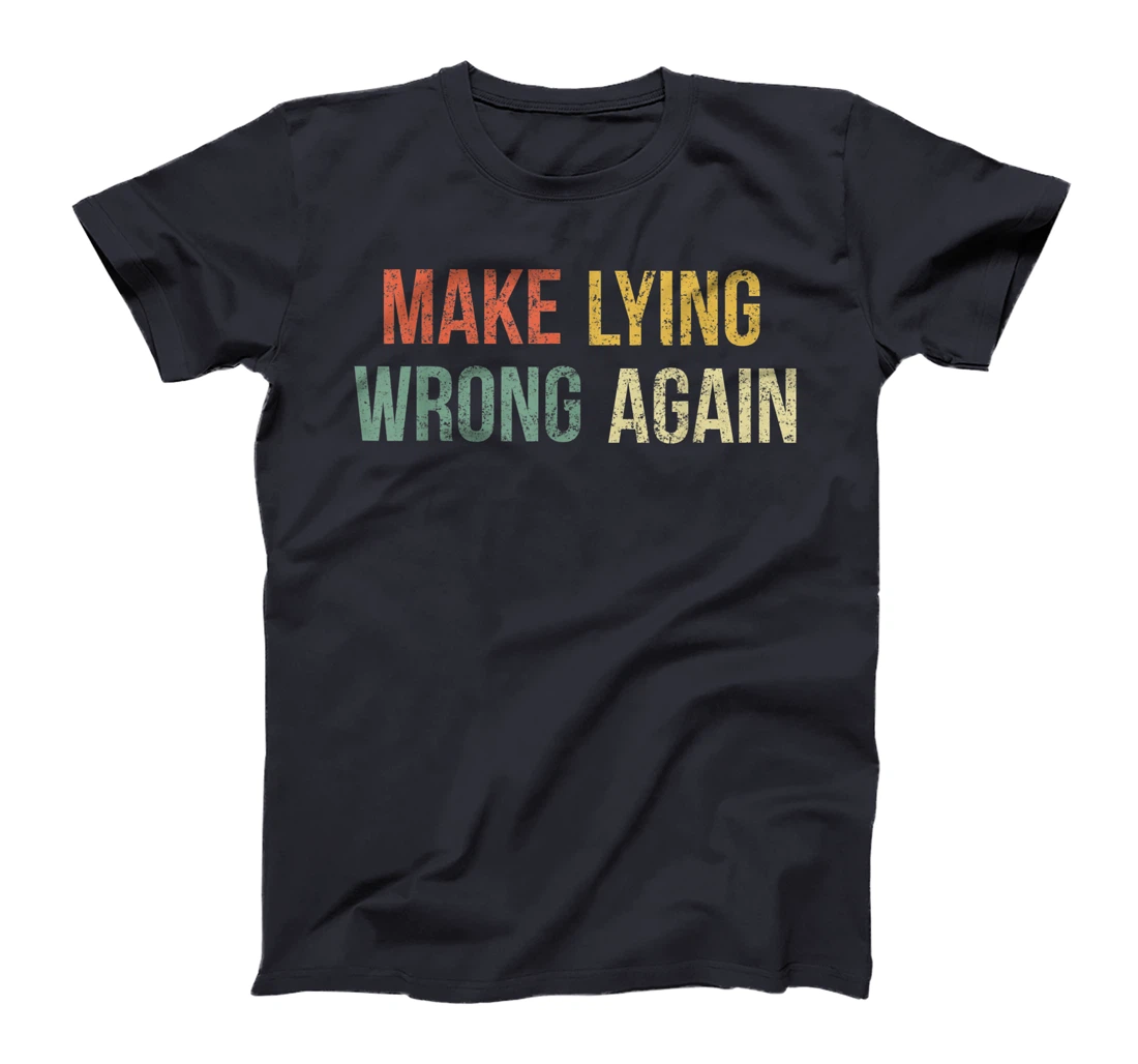 Make Lying Wrong Again Shirt Anti Trump T-Shirt