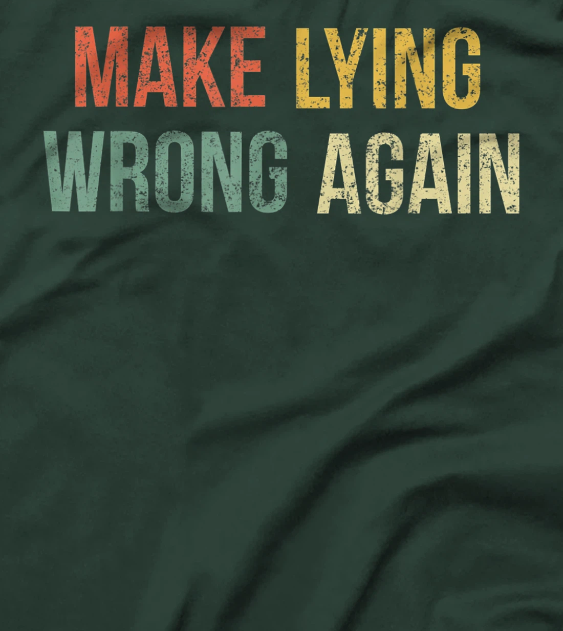 Make Lying Wrong Again Shirt Anti Trump T-Shirt