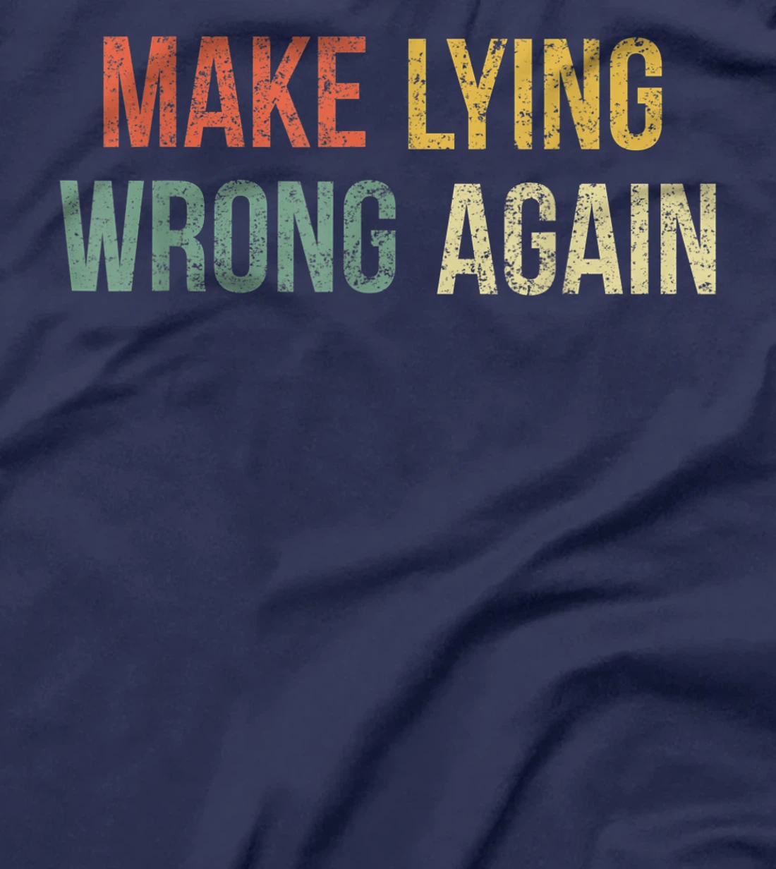 Make Lying Wrong Again Shirt Anti Trump T-Shirt