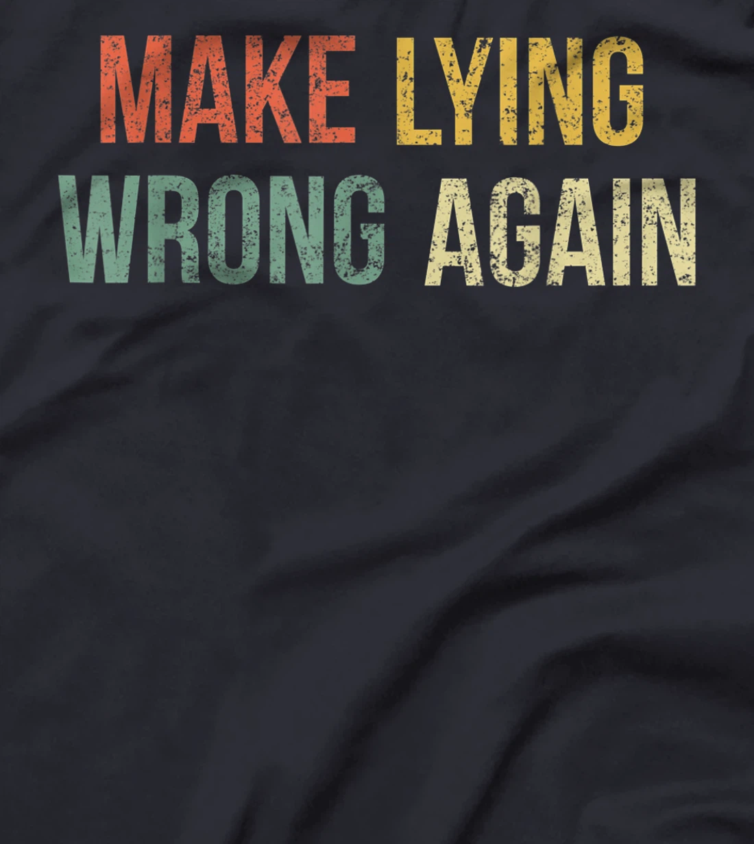 Make Lying Wrong Again Shirt Anti Trump T-Shirt