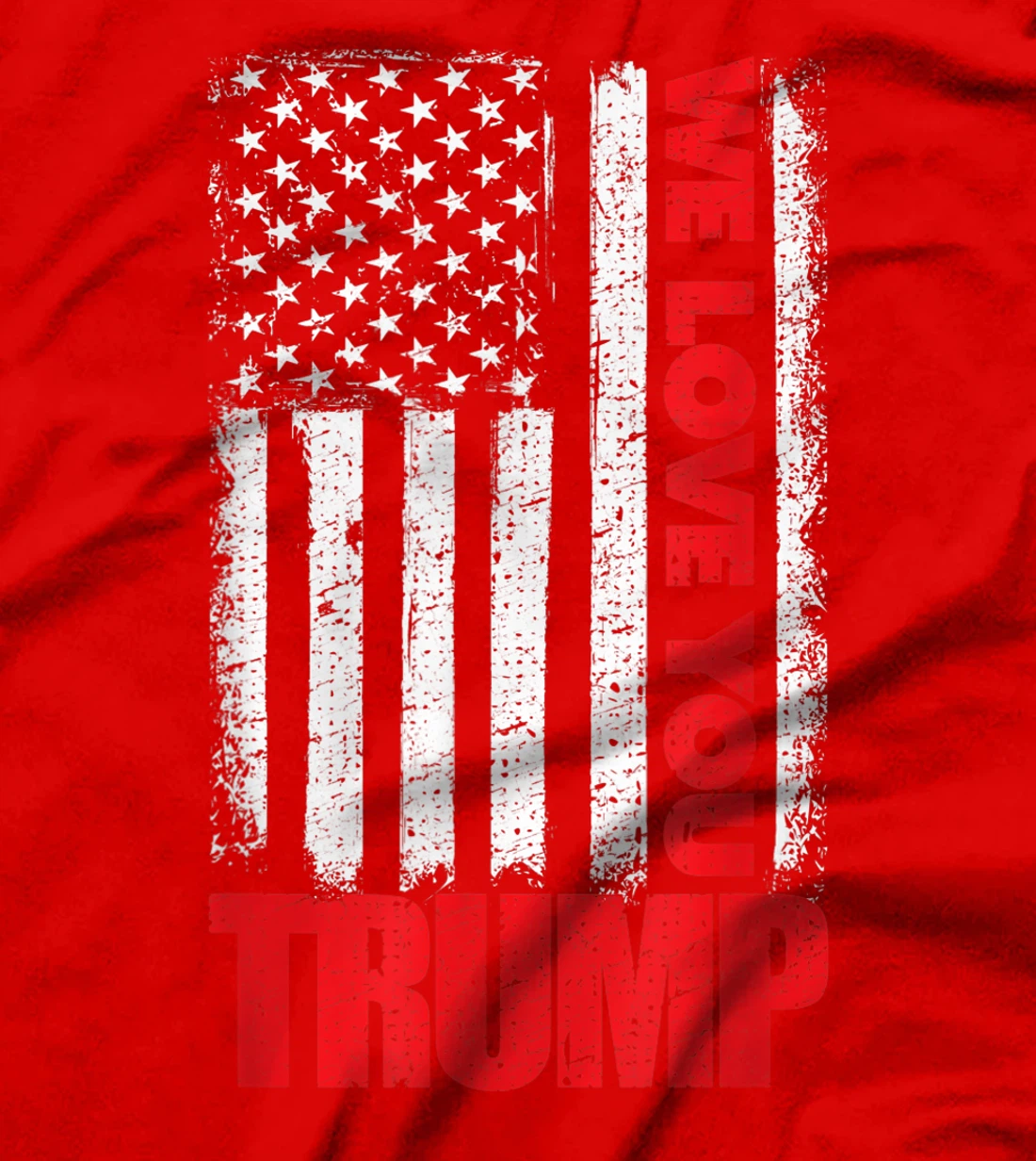 We Love You Trump with American US Flag T-Shirt