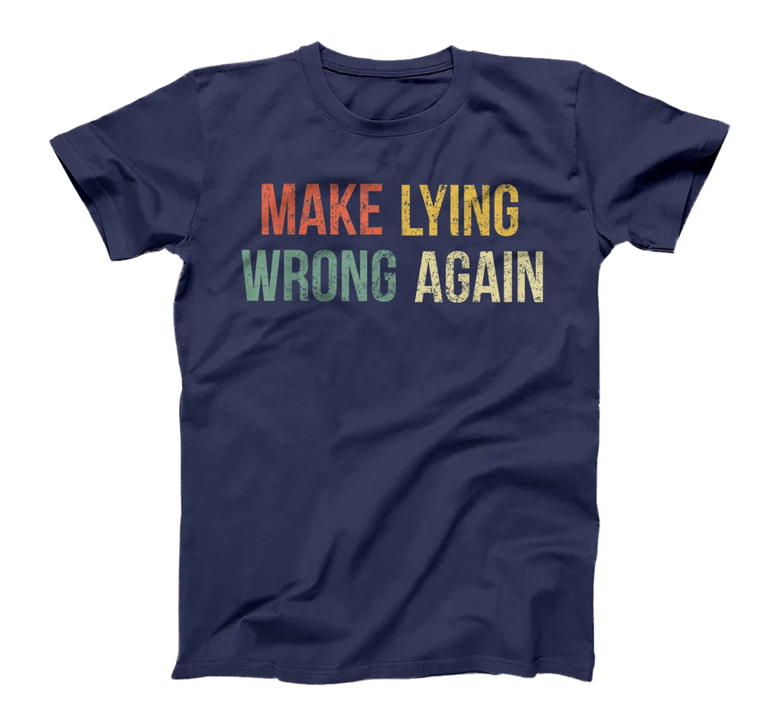 Make Lying Wrong Again Shirt Anti Trump T-Shirt