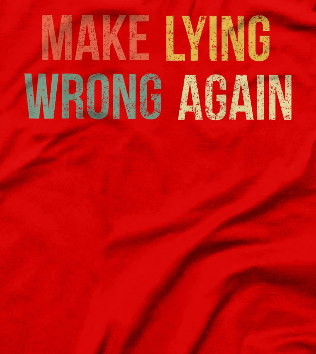 Make Lying Wrong Again Shirt Anti Trump T-Shirt