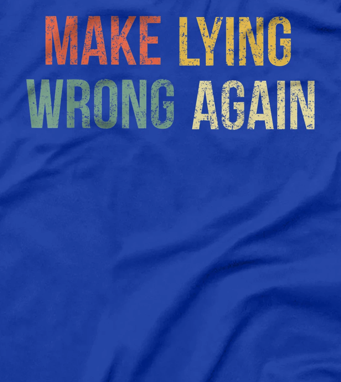 Make Lying Wrong Again Shirt Anti Trump T-Shirt