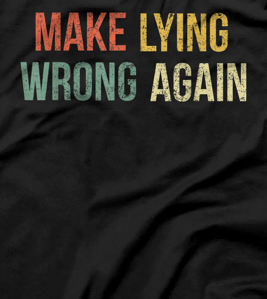 Make Lying Wrong Again Shirt Anti Trump T-Shirt