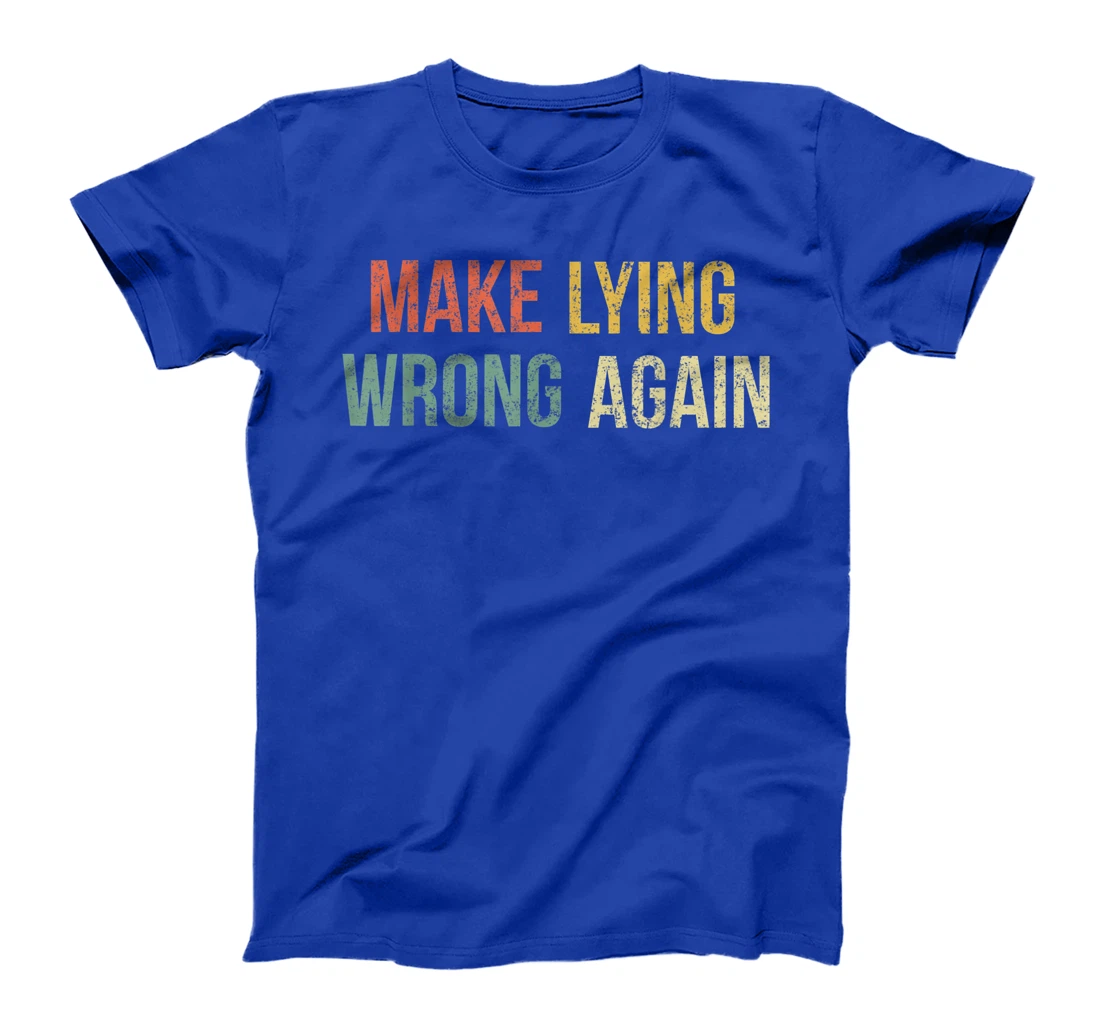 Make Lying Wrong Again Shirt Anti Trump T-Shirt