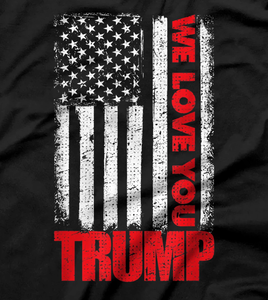 We Love You Trump with American US Flag T-Shirt