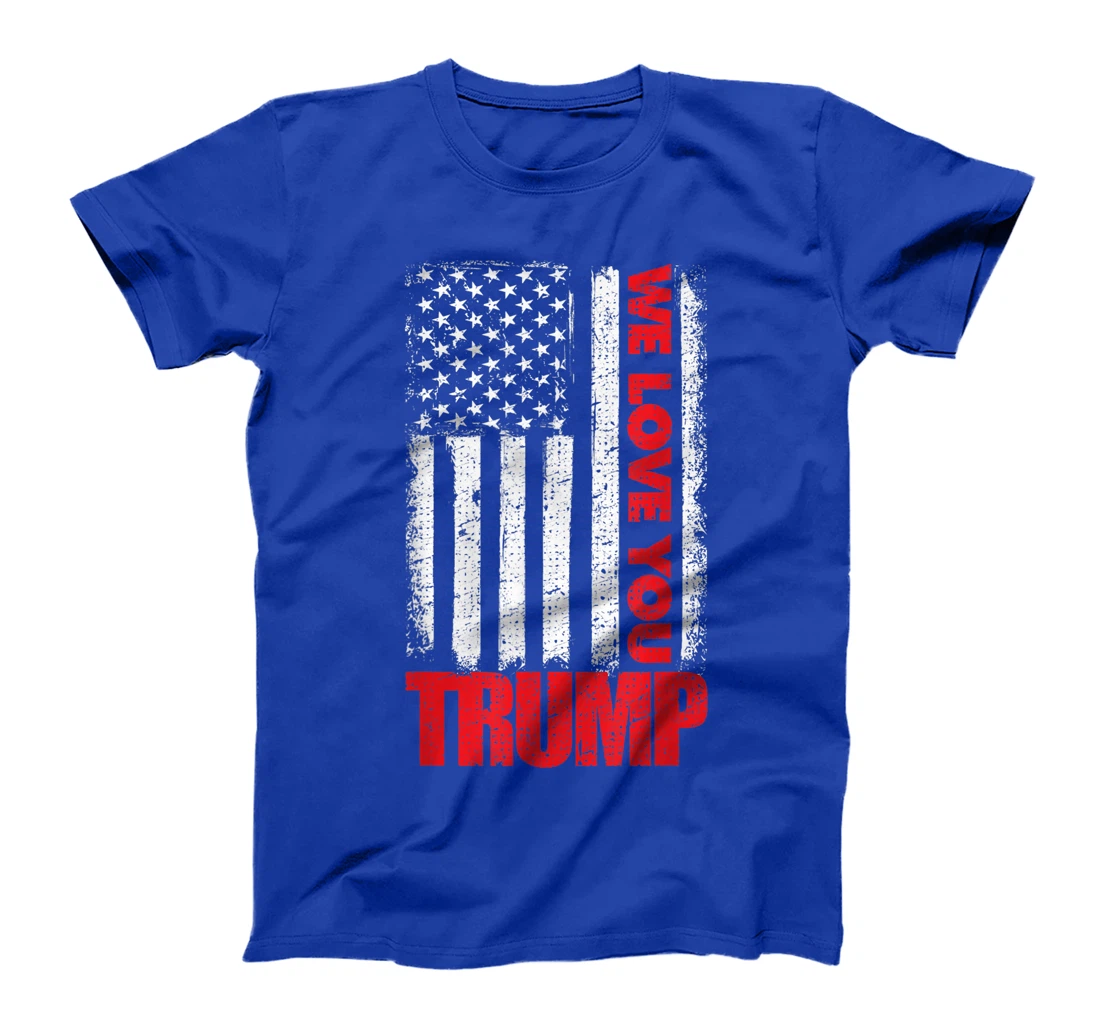 We Love You Trump with American US Flag T-Shirt