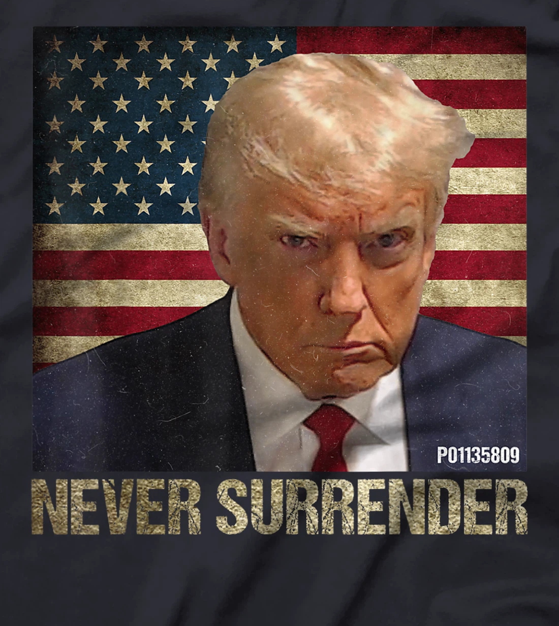 Trump Mug Shot P01135809 Vintage USA Flag Never Surrender T-Shirt