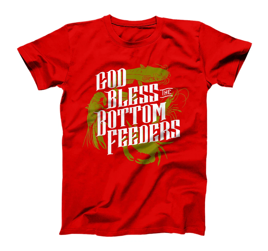 God Bless The Bottom Feeders Apparel T-Shirt