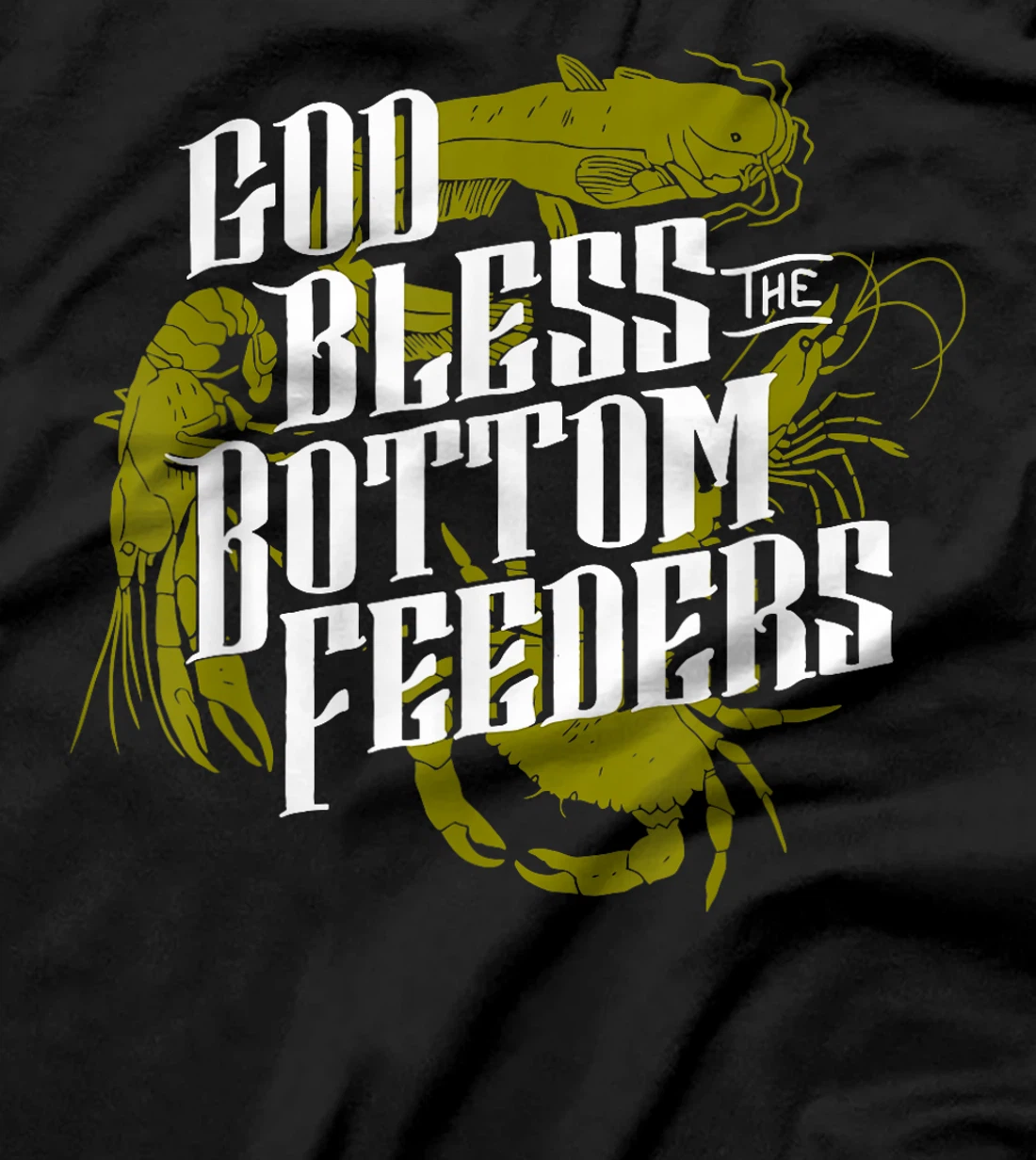 God Bless The Bottom Feeders Apparel T-Shirt