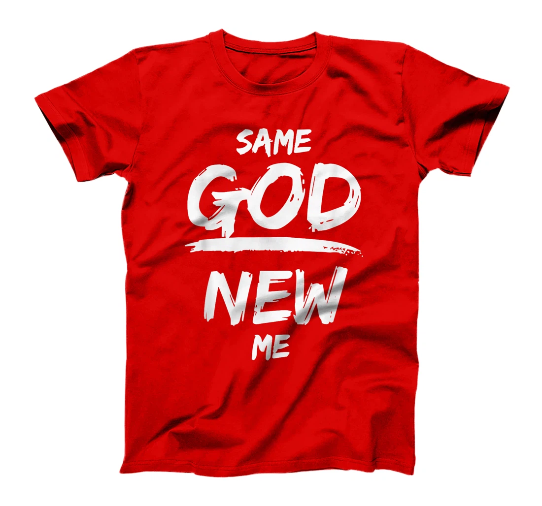 Same God New Me For Men Women Funny Jesus Christian T-Shirt