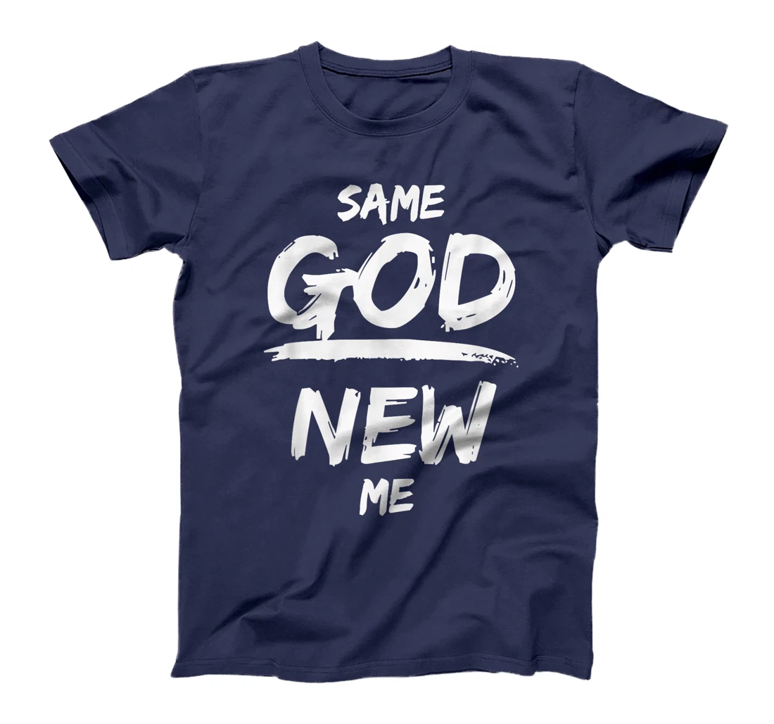 Same God New Me For Men Women Funny Jesus Christian T-Shirt