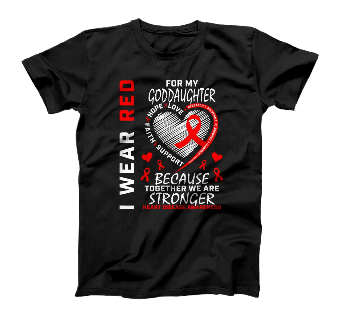 I Wear Red For My Goddaughter Heart Disease Awareness Shirt T-Shirt