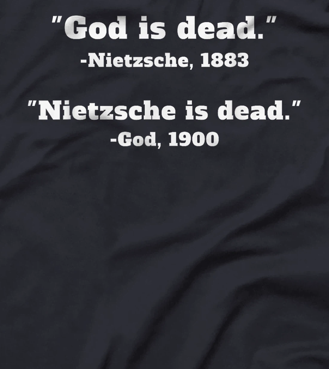 God is dead Nietzsche is dead T-Shirt