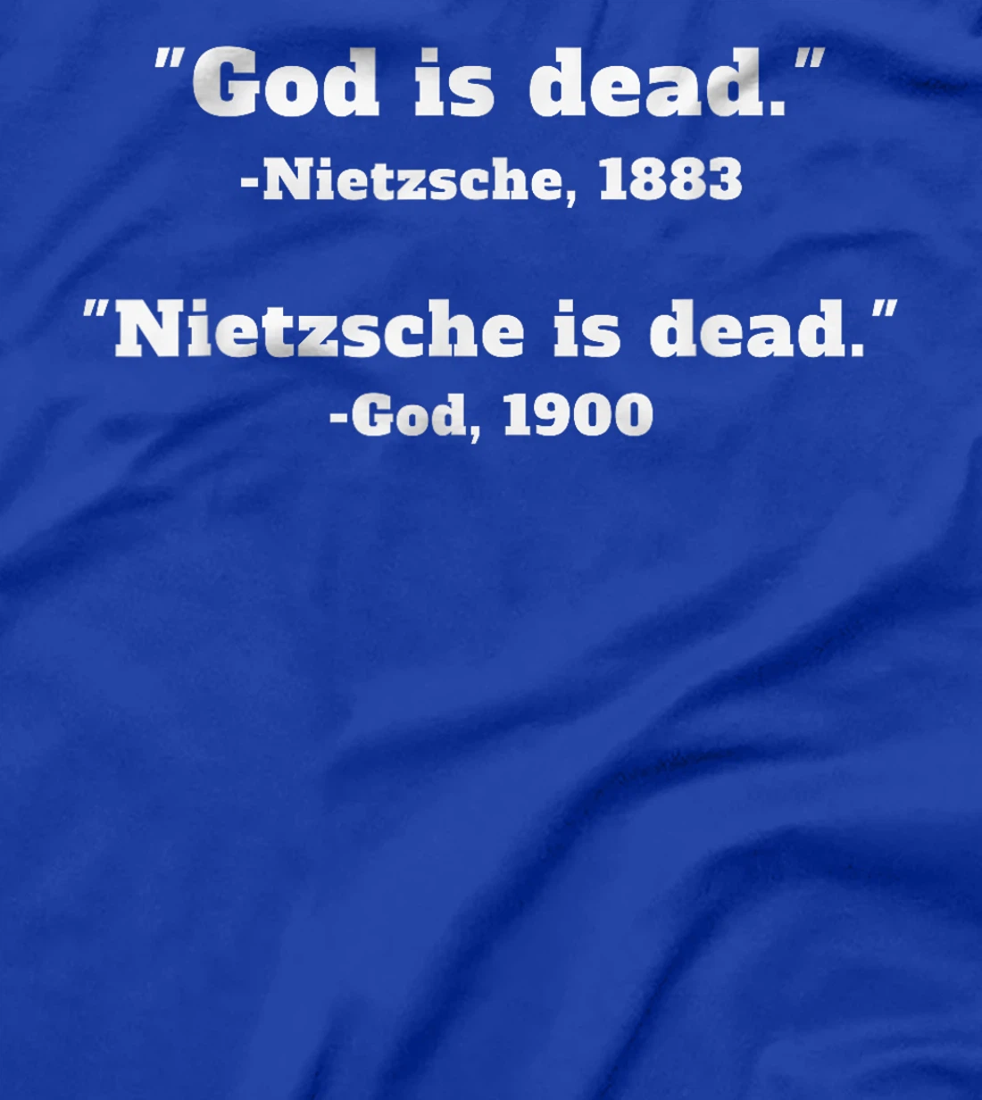 God is dead Nietzsche is dead T-Shirt