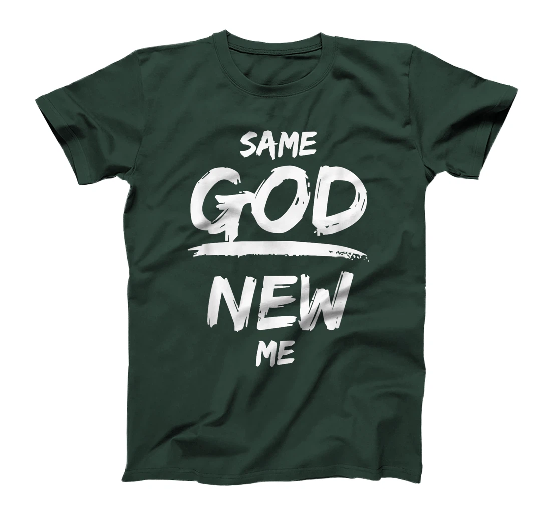 Same God New Me For Men Women Funny Jesus Christian T-Shirt