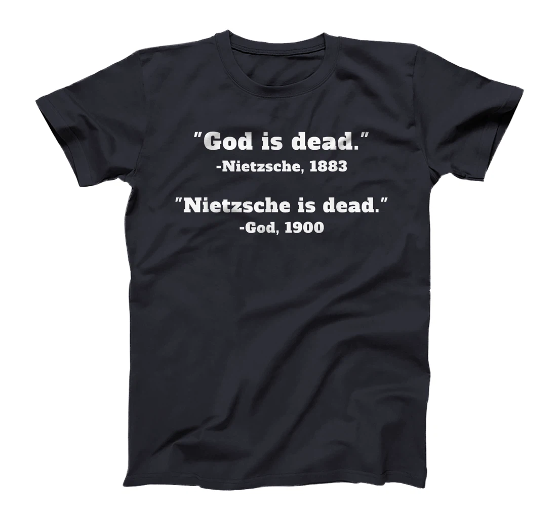 God is dead Nietzsche is dead T-Shirt