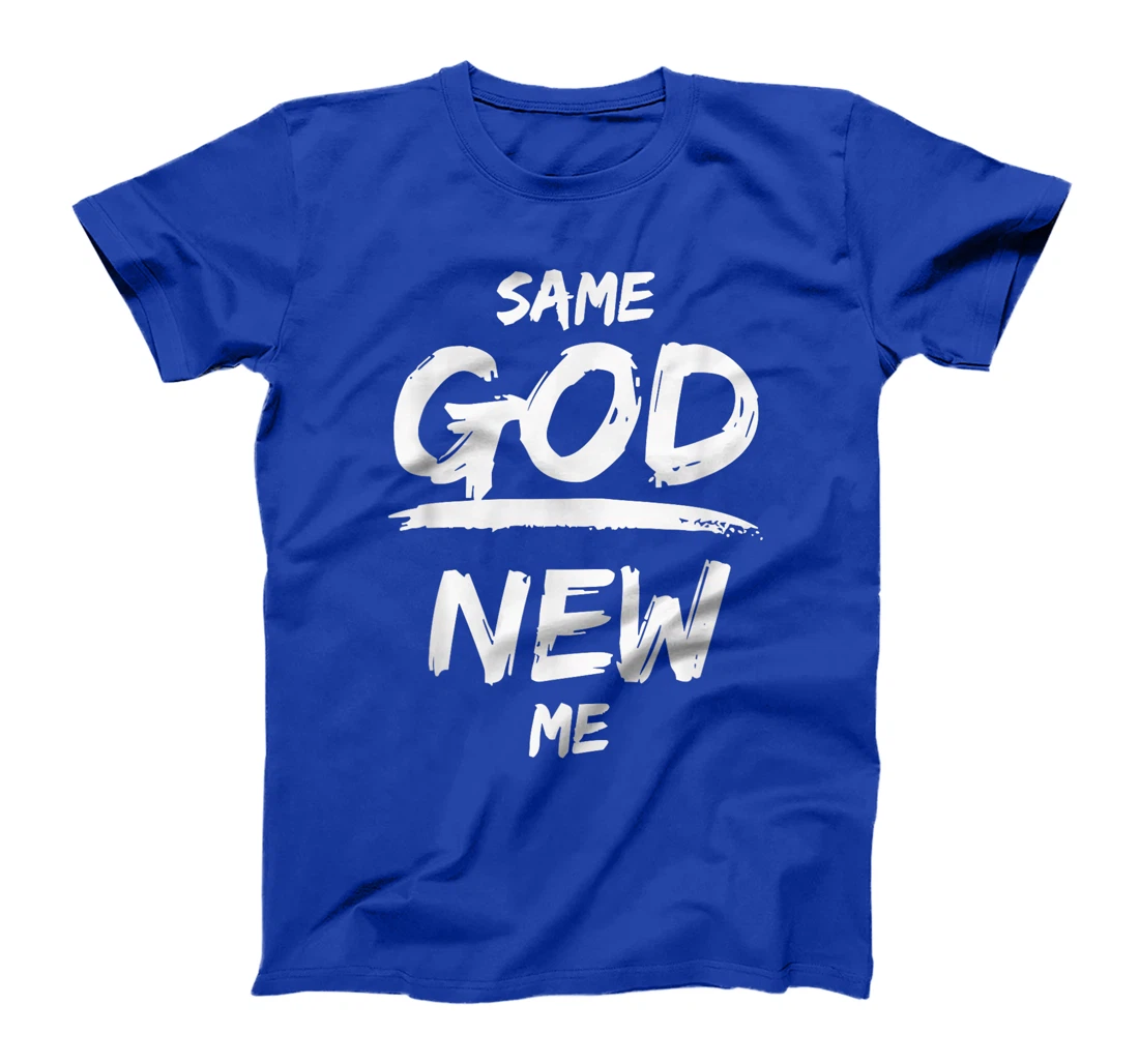 Same God New Me For Men Women Funny Jesus Christian T-Shirt