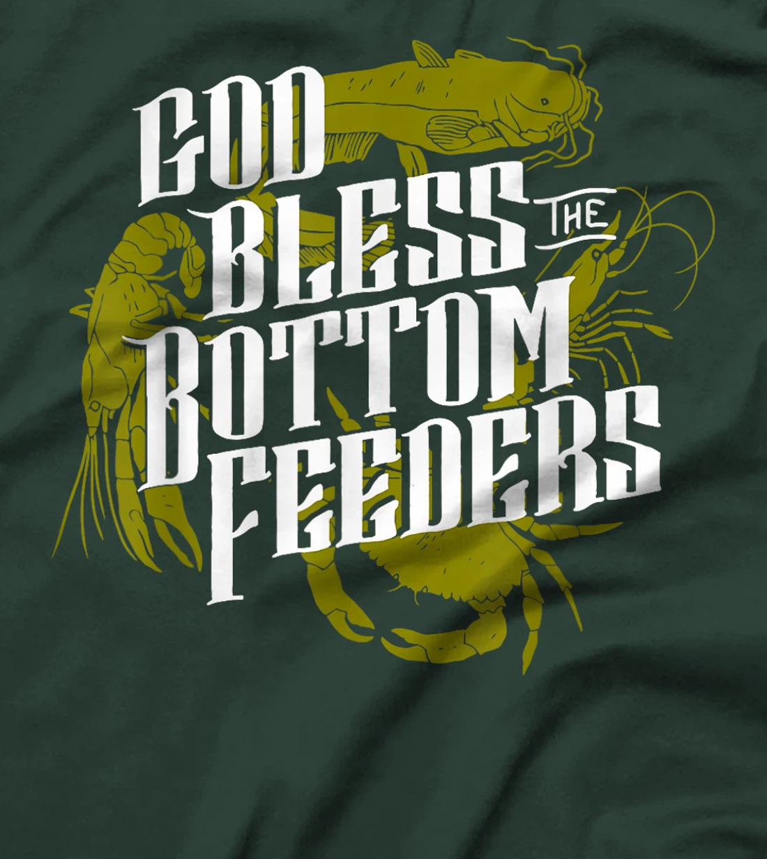 God Bless The Bottom Feeders Apparel T-Shirt