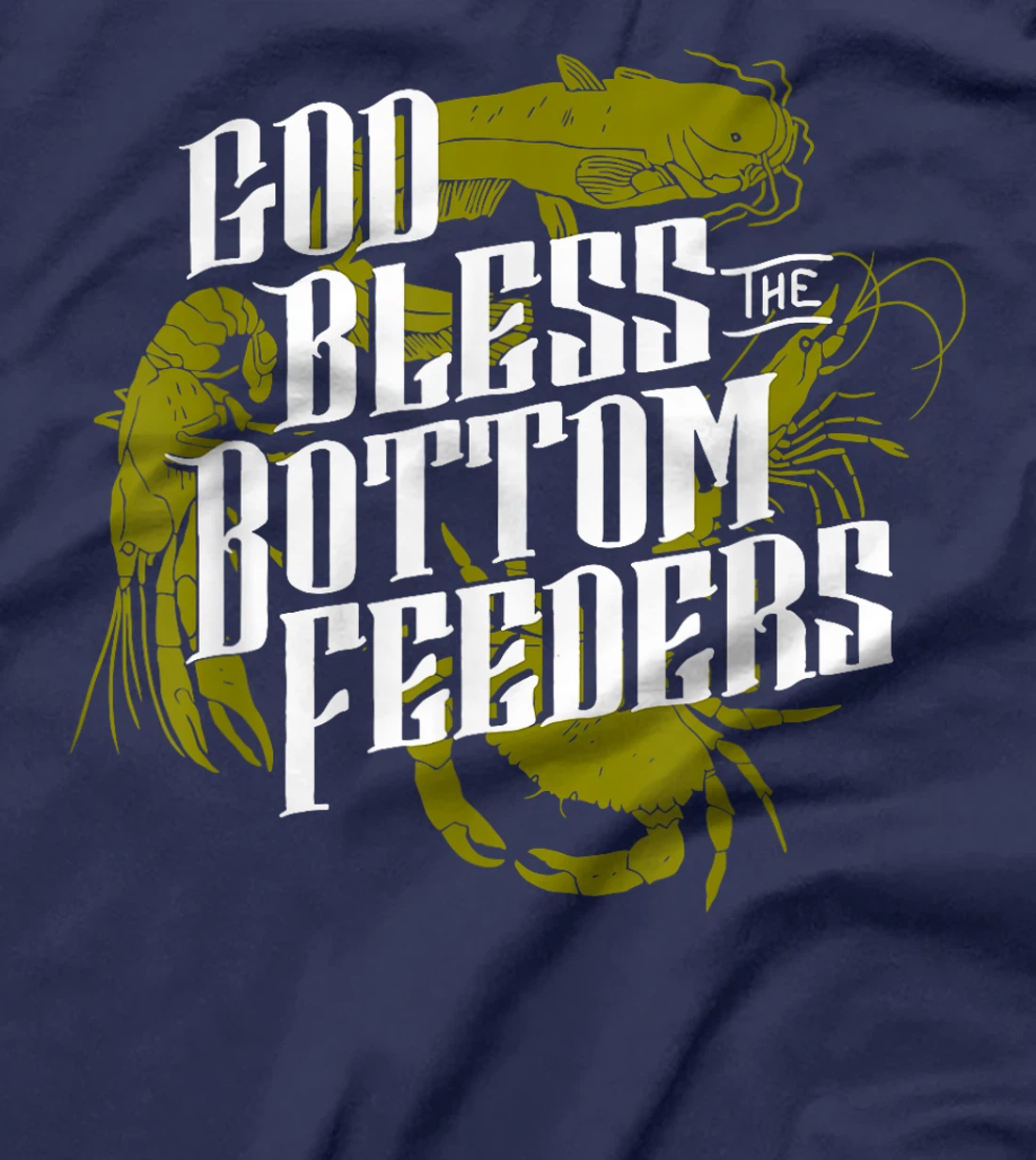 God Bless The Bottom Feeders Apparel T-Shirt