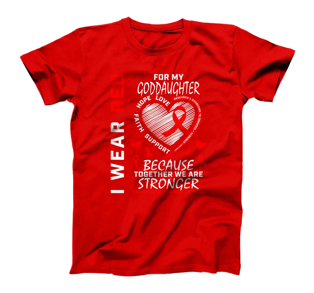 I Wear Red For My Goddaughter Heart Disease Awareness Shirt T-Shirt