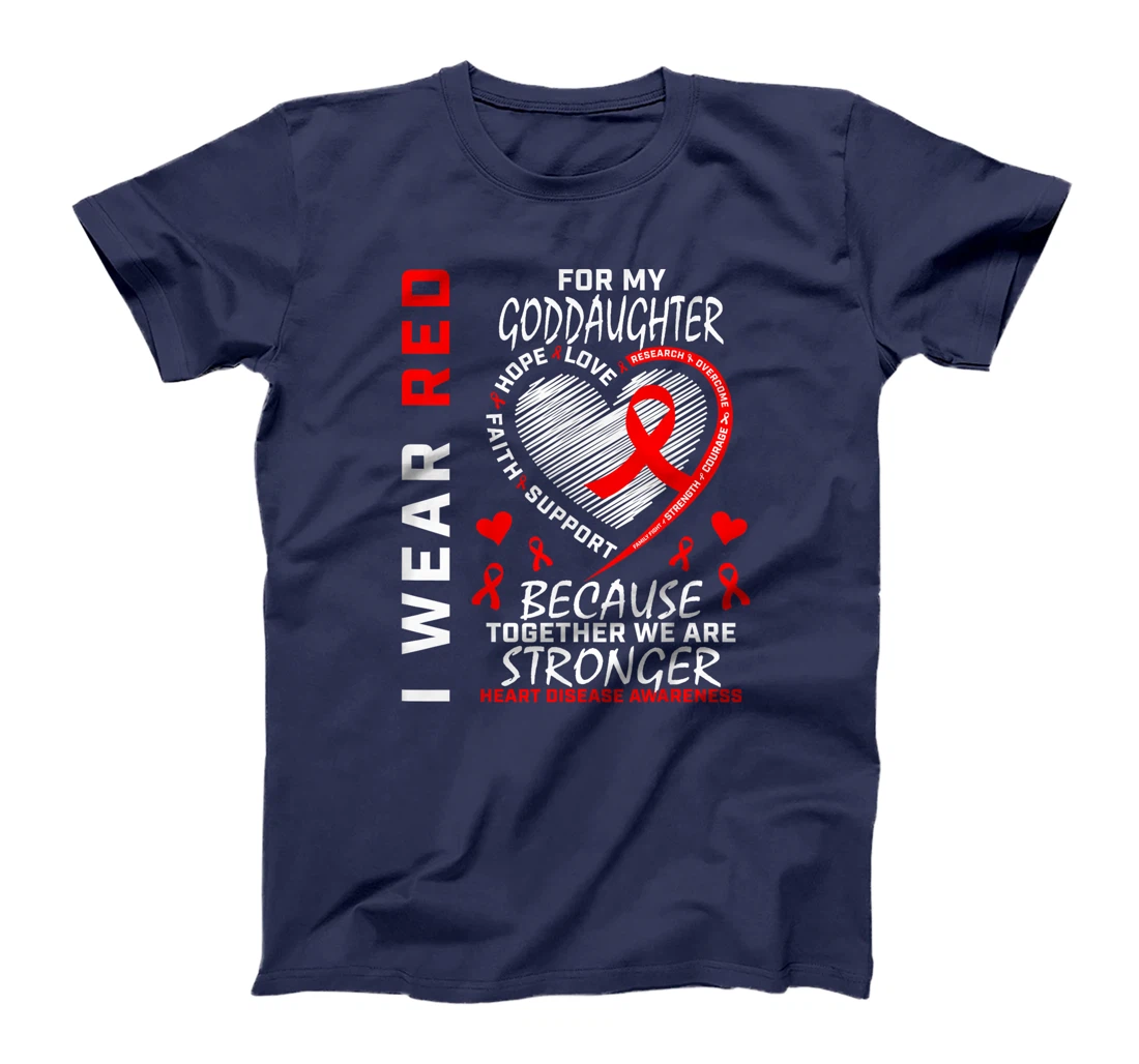 I Wear Red For My Goddaughter Heart Disease Awareness Shirt T-Shirt