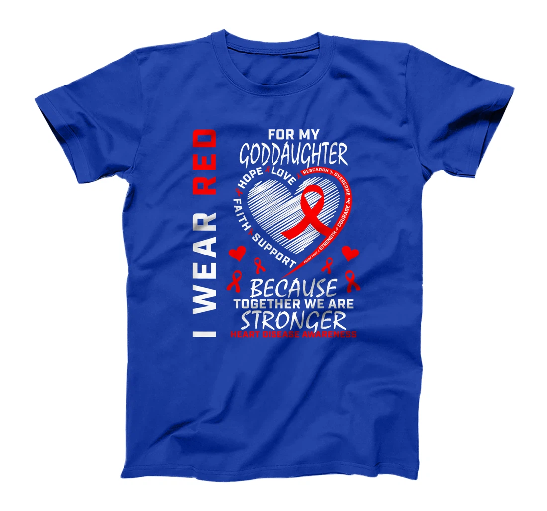 I Wear Red For My Goddaughter Heart Disease Awareness Shirt T-Shirt