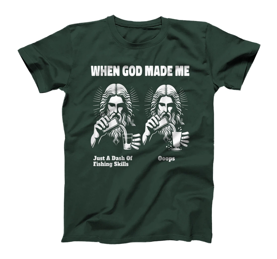When God Made Me Just Dash Of Skills Ooops Funny Fishing T-Shirt