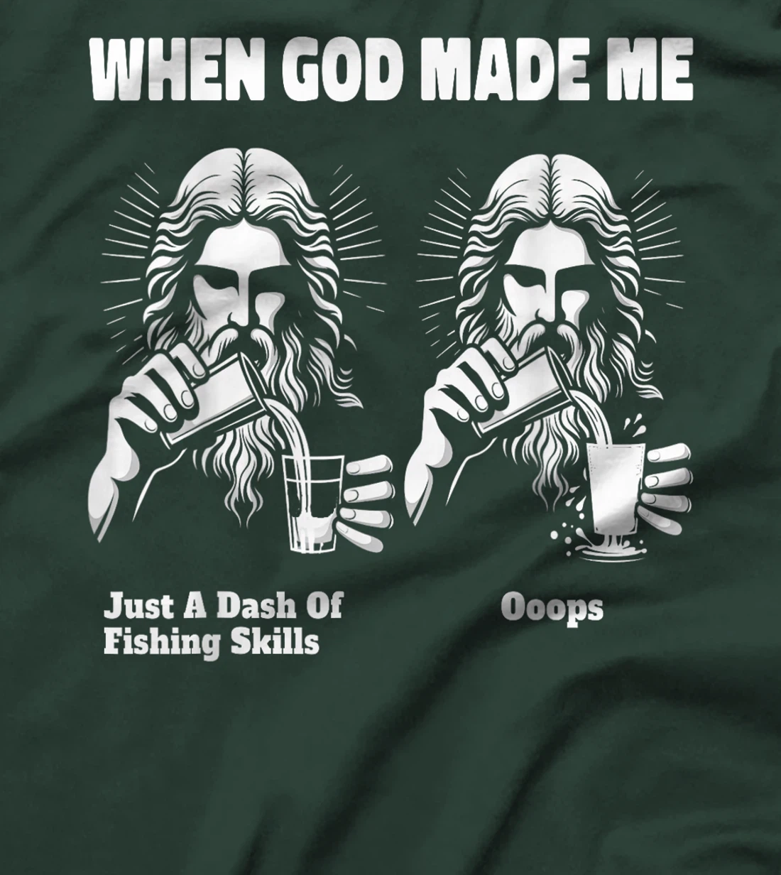 When God Made Me Just Dash Of Skills Ooops Funny Fishing T-Shirt