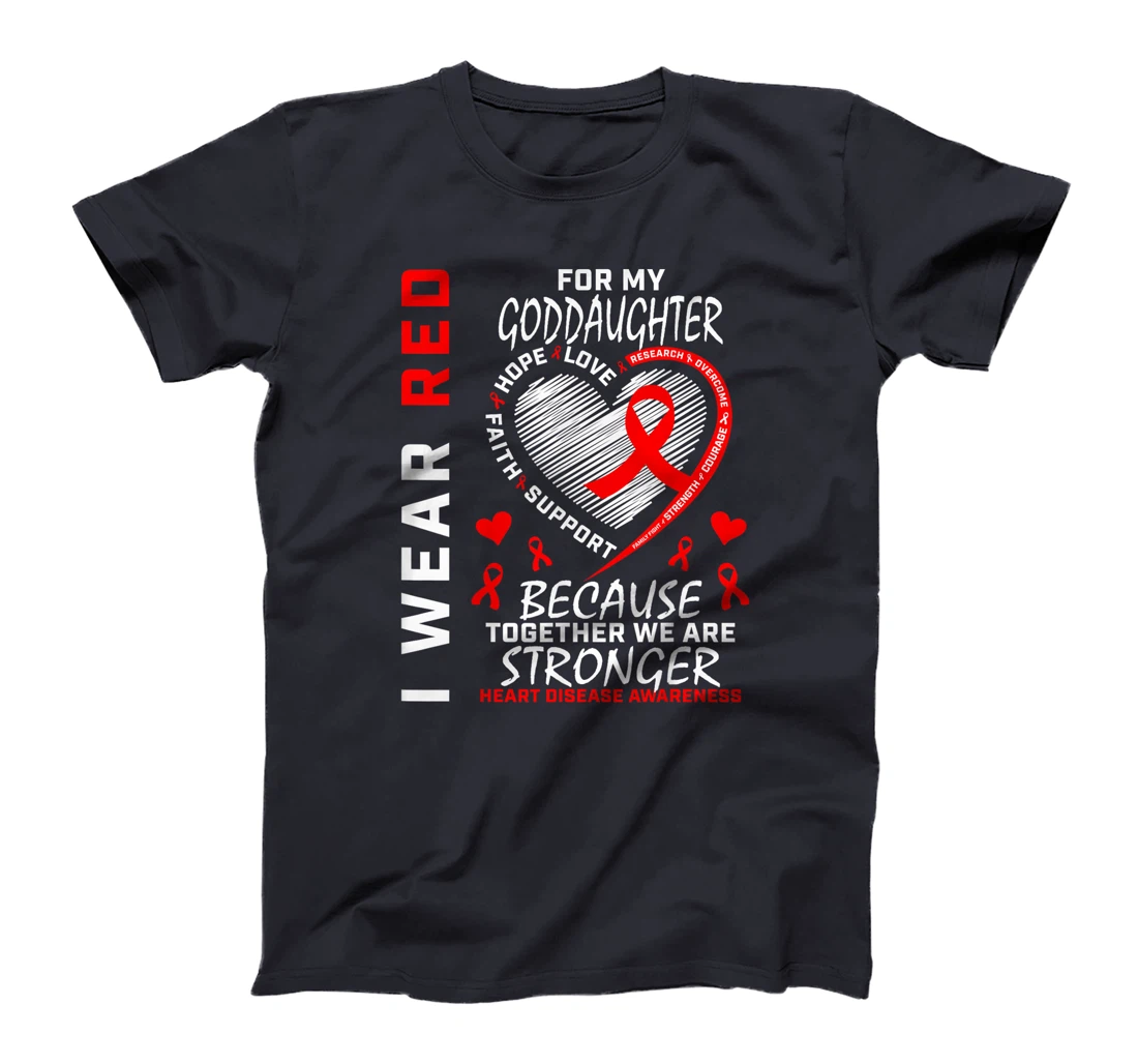 I Wear Red For My Goddaughter Heart Disease Awareness Shirt T-Shirt