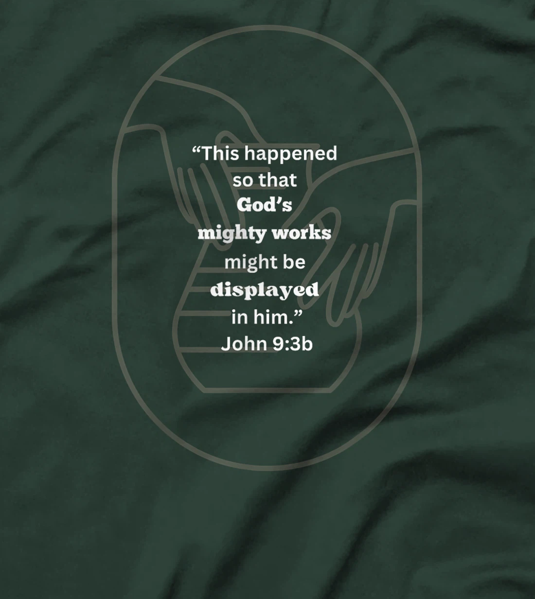 John 9:3 God's Mighty Works T-Shirt