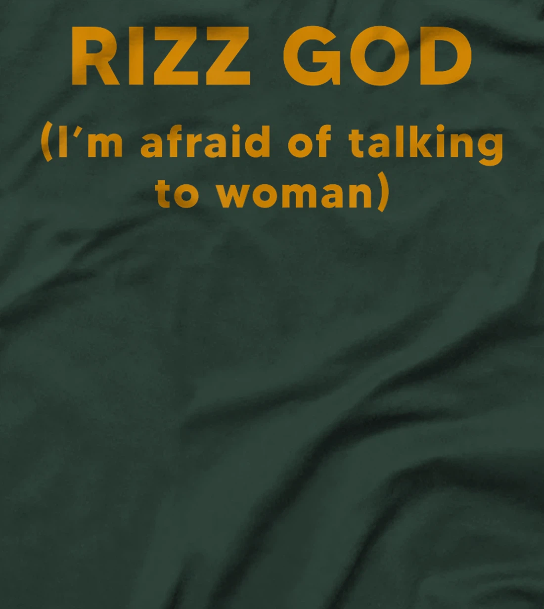 Rizz God I'm Afraid Of Talking To Women T-Shirt