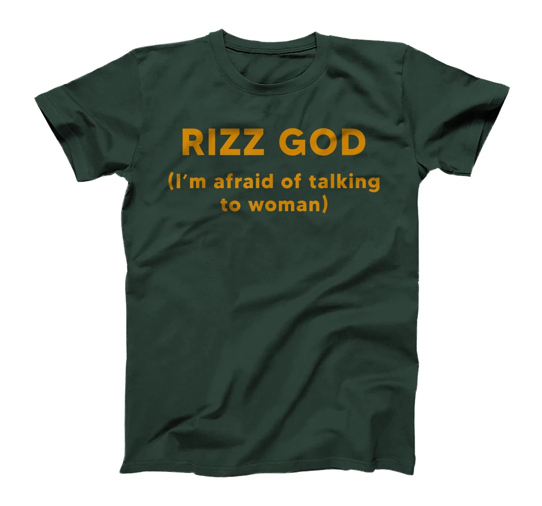 Rizz God I'm Afraid Of Talking To Women T-Shirt