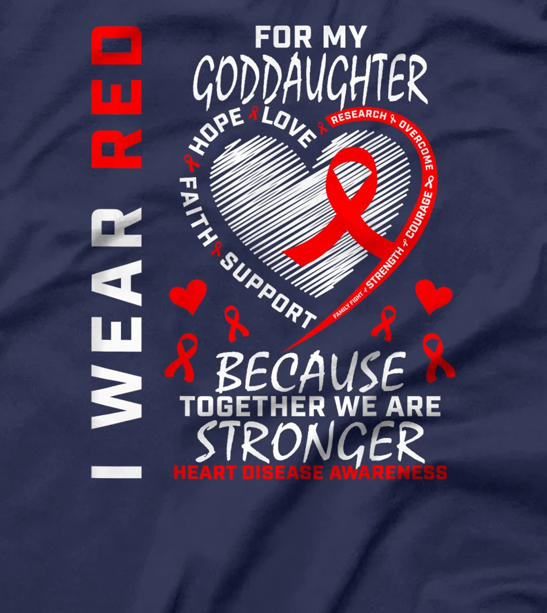 I Wear Red For My Goddaughter Heart Disease Awareness Shirt T-Shirt