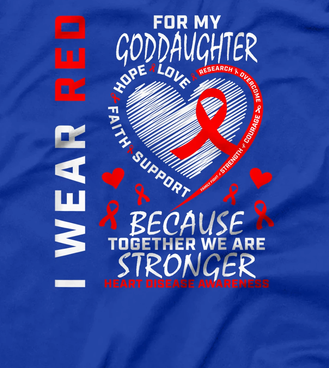 I Wear Red For My Goddaughter Heart Disease Awareness Shirt T-Shirt