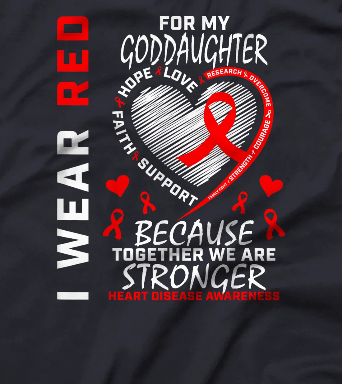 I Wear Red For My Goddaughter Heart Disease Awareness Shirt T-Shirt