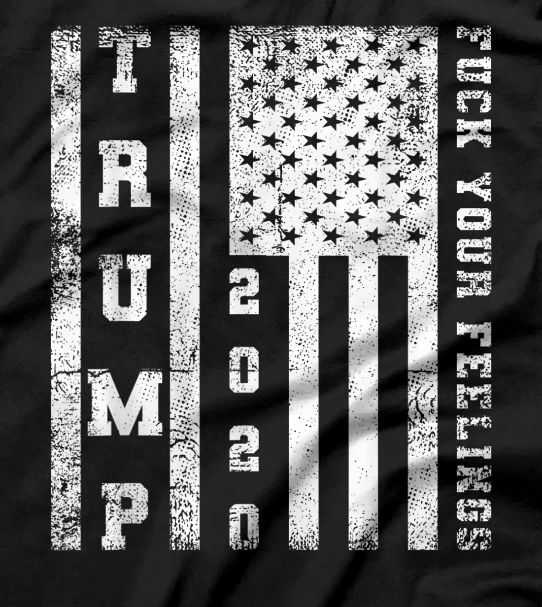 Fuck Your Feelings Donald Trump T-Shirt