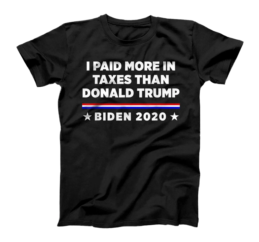 I Paid More in Taxes Than Donald Trump T-Shirt