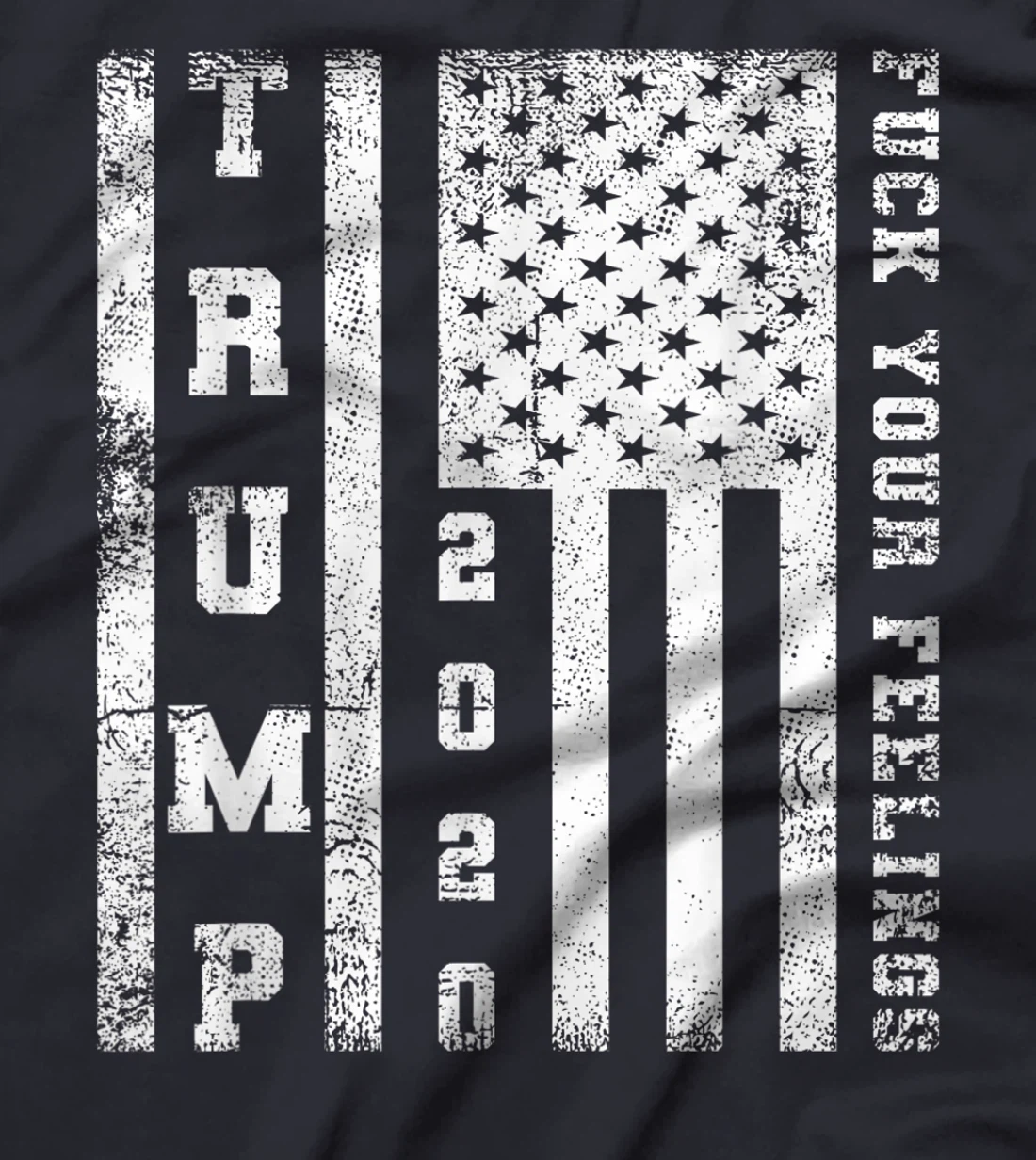 Fuck Your Feelings Donald Trump T-Shirt