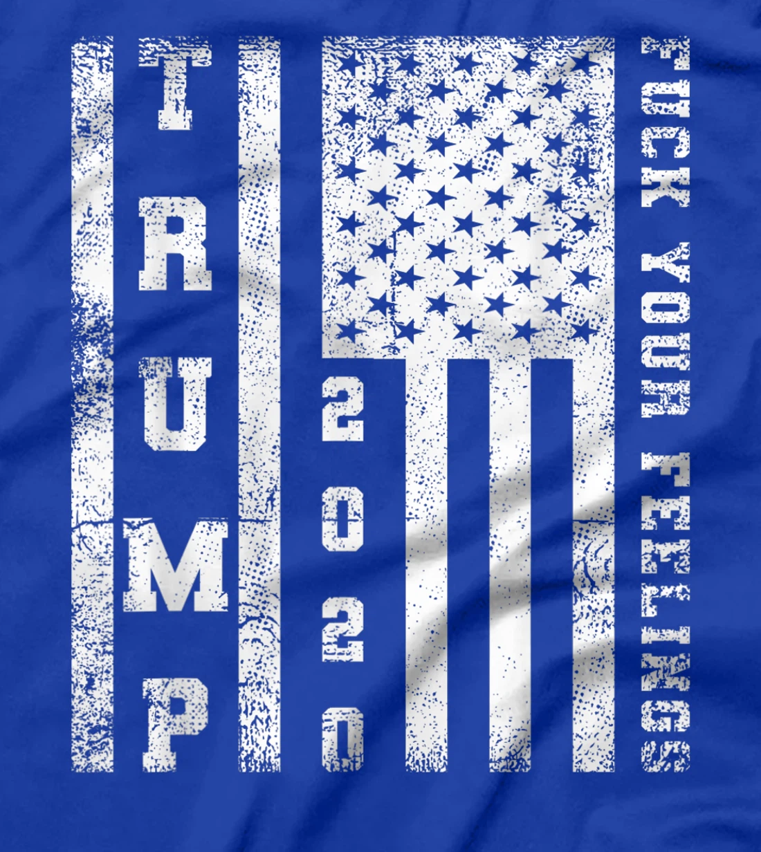 Fuck Your Feelings Donald Trump T-Shirt