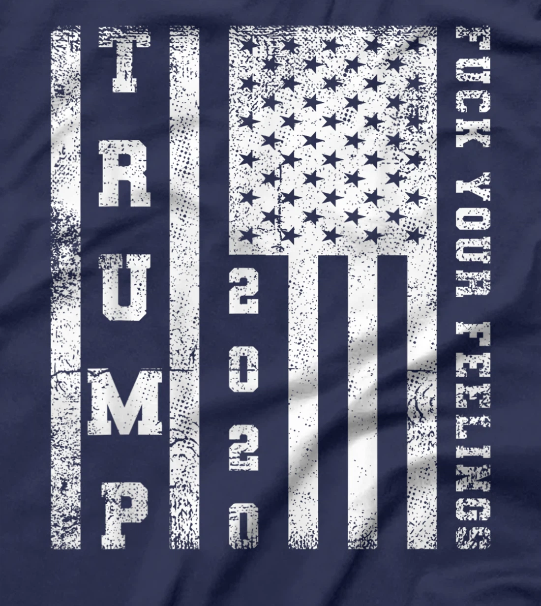 Fuck Your Feelings Donald Trump T-Shirt