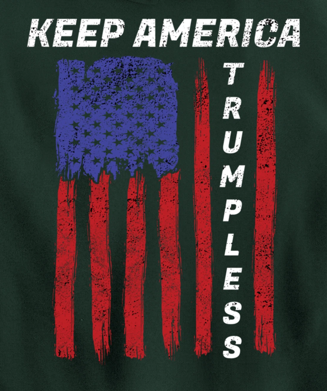 Keep America Trumpless - Funny Anti Trump Mens & Womens Pullover Hoodie
