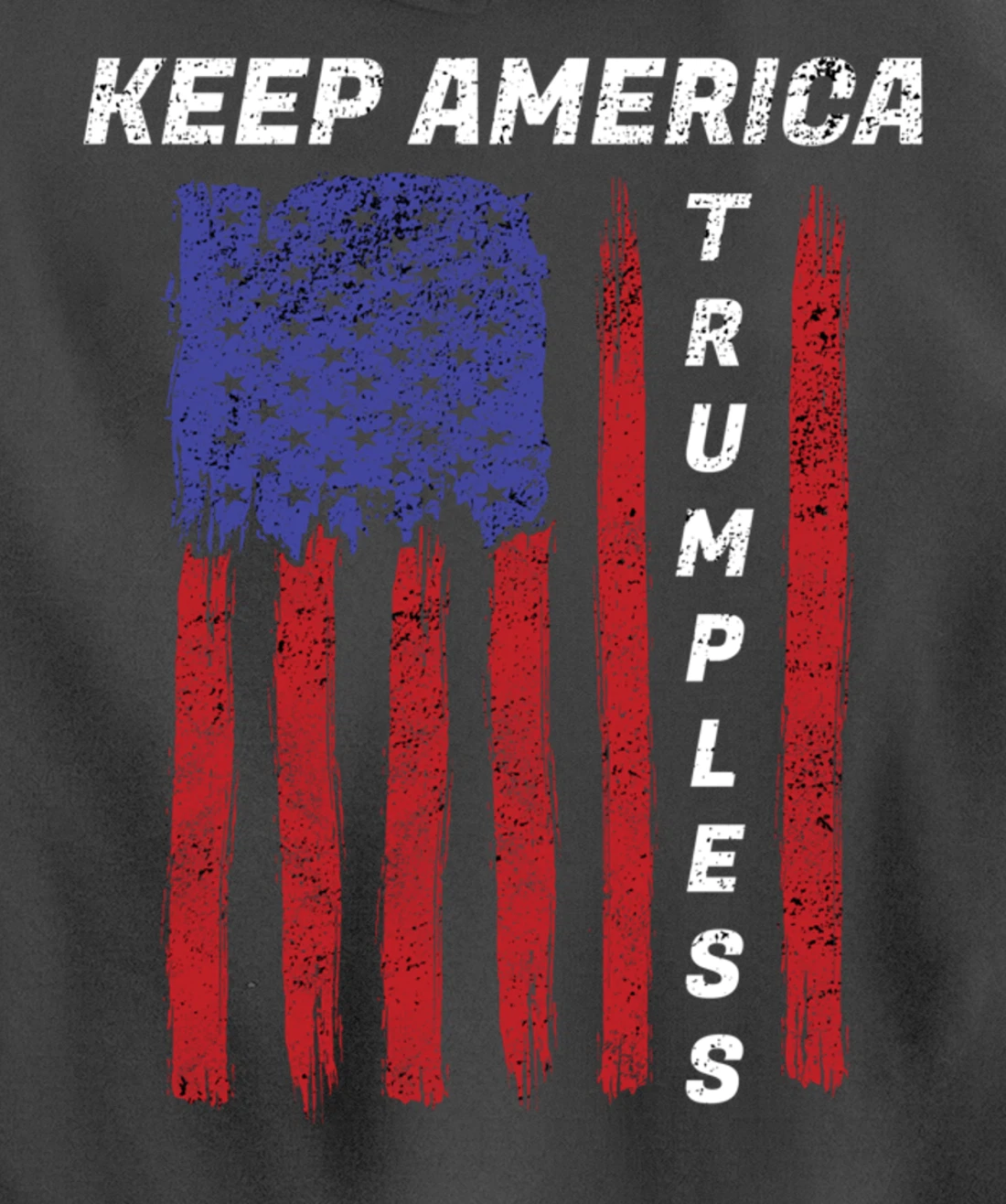 Keep America Trumpless - Funny Anti Trump Mens & Womens Pullover Hoodie