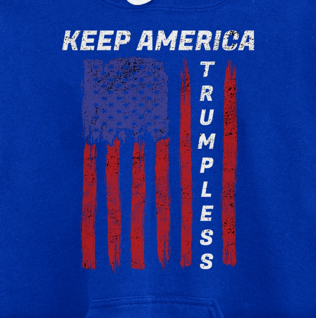 Keep America Trumpless - Funny Anti Trump Mens & Womens Pullover Hoodie