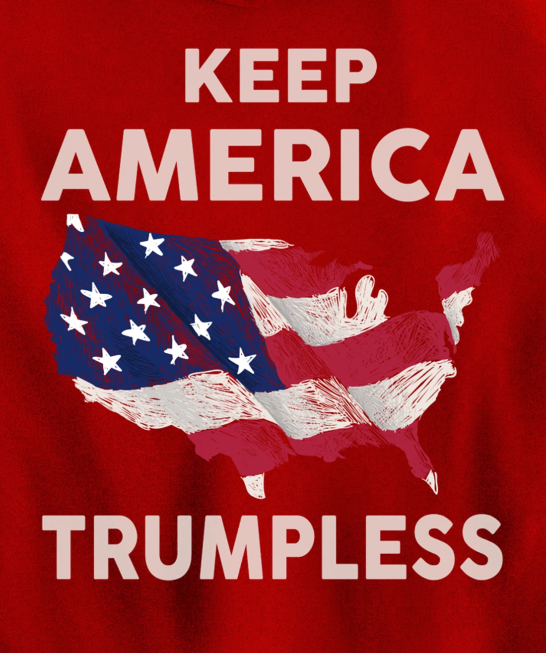 KEEP AMERICA TRUMPLESS Pullover Hoodie